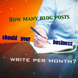 How many blog posts should a business write per month?